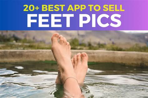 dream feet pics|16 Best Sites & Apps To Sell Feet Pics & Make Money。